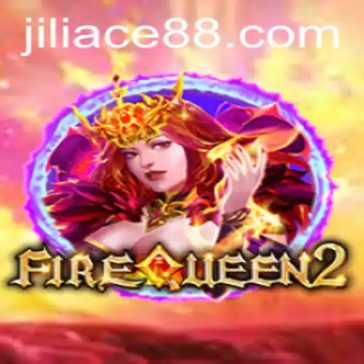 Unveiling FireQueen2: A Thrilling Adventure from JILIACE.com